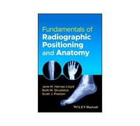 Fundamentals Of Radiographic Positioning And Anatomy