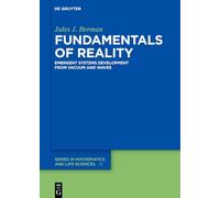 Fundamentals of Reality: Emergent Systems Development From Dimensionless Constants and Vacuum