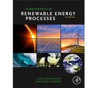 Fundamentals of Renewable Energy Processes by Ordonez & Juan Carlos Professor of Mechanical Engineering & Department of Mechanical Engineering & Florida S Ordonez Juan Carlos Professor of Mechanical E