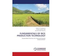 FUNDAMENTALS OF RICE PRODUCTION TECHNOLOGY: Sustainable Practices for Yield and Quality Enhancement