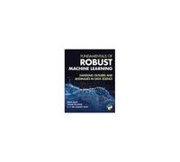 Fundamentals Of Robust Machine Learning