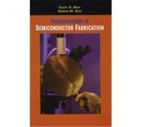 Fundamentals of Semiconductor Fabrication May, Gary S., Sze, Simon M., May, Matt (Auteur)