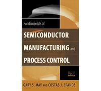 Fundamentals of Semiconductor Manufacturing And Process Control