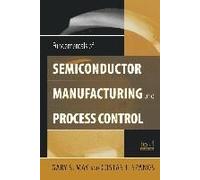 Fundamentals Of Semiconductor Manufacturing And Process Control