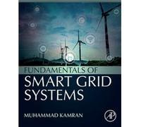 Fundamentals of Smart Grid Systems by Kamran & Muhammad Department of Electrical Engineering and Technology & Riphah International University & Pakistan Kamran Muhammad Department of Electrical Engine