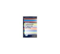 Fundamentals Of Space Law And Policy