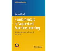 Fundamentals of Supervised Machine Learning: With Applications in Python, R, and Stata