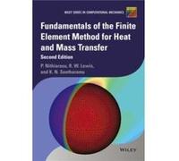 Fundamentals of the Finite Element Method for Heat and Mass Transfer by Seetharamu Kankanhalli N. Indian Institute of Technology Madras India Hardcover Bo Perumal Nithiarasu, Roland W Lewis, Kankanhal