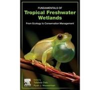 Fundamentals of Tropical Freshwater Wetlands by Edited by Tatenda Dalu Edited by Ryan J Wasserman Paperback Book Edited by Tatenda Dalu Edited by Ryan J Wasserman (Auteur)