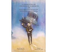 FUNDAMENTALS OF UNDERWATER FILMMAKING: OR How to Ruin Your Vacation and Diving Experience by Filming