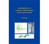 Fundamentals Of Unsteady Aerodynamics And Its Applications