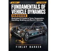 Fundamentals of Vehicle Dynamics Handbook: Illustrated SI Guide to Tyres, Suspension, Handling, Braking and Electric Vehicles