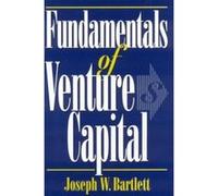 Fundamentals of Venture Capital Joseph W. Bartlett (Auteur)