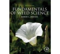 Fundamentals Of Weed Science Robert L Professor Emeritus Zimdahl, Colorado State University Dept Of Bioagricultural Sciences And Pest Management, Co Fort Collins, Usa (Auteur)