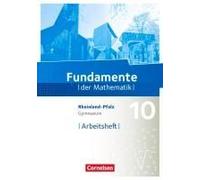 Fundamente Der Mathematik 10. Schuljahr - Rheinland-Pfalz - Arbeitsheft Mit Lösungen