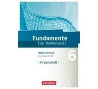 Fundamente Der Mathematik 6. Schuljahr. Arbeitsheft Mit Lösungen. Gymnasium Niedersachsen