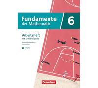 Fundamente der Mathematik 6. Schuljahr - Ausgabe Baden-Württemberg ab 2025 - Arbeitsheft zum Schulbuch mit Erklärfilmen: Mit eingelegten Lösungen