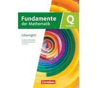 Fundamente der Mathematik - Grundkurs: Schuljahr 12/13 - Qualifikationsphase - Nordrhein-Westfalen ab 2019 - Lösungen zum Schulbuch