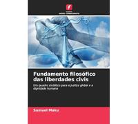 Fundamento filosófico das liberdades civis: Um quadro sintético para a justiça global e a dignidade humana