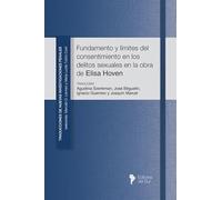 FUNDAMENTO Y LIMITES DEL CONSENTIMIENTO EN LOS DELITOS SEXUALES EN LA OBRA DE ELISA HOVEN
