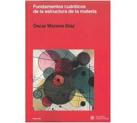 Fundamentos cuánticos de la estructura de la materia
