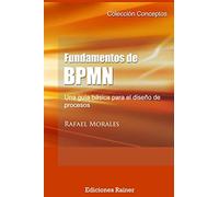 Fundamentos de BPMN: Una guía básica para el diseño de procesos