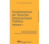 Fundamentos De Derecho Internacional Público. Volumen I