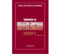 Fundamentos De Educación Comparada - José Luis García Garrido José Luis García Garrido (Auteur)