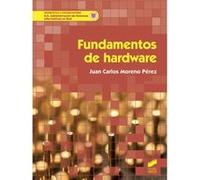Fundamentos De Hardware 2019 - [Livre en VO] Moreno Pérez, Juan Carlos (Auteur)