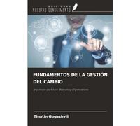 FUNDAMENTOS DE LA GESTIÓN DEL CAMBIO: Arquitecto del futuro: Rebooting Organizations