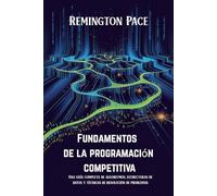 Fundamentos de la programación competitiva: Una guía completa de algoritmos, estructuras de datos y técnicas de resolución de problemas