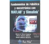 Fundamentos De Robótica Y Mecatrónica Con Matlab Y Simulink - , PEREZ CISNEROS, MARCO ANTONIO , CUEVAS JIMENEZ, ERIK VALDEMAR , ZALDIVAR NAVARRO, DANIEL , Perez Cisneros, Marco Antonio , Cuevas Jimene