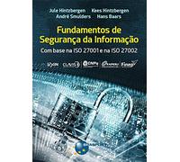 Fundamentos de Segurança da Informação. Com Base na ISO 27001 e na ISO 27002