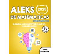 Fundamentos del ALEKS de Matemáticas: Domina los conceptos clave del examen ALEKS
