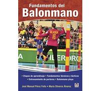 Fundamentos del balonmano: Etapas de aprendizaje, fundamentos técnicos y tácticos, entrenamiento de porteros, balonmano playa.