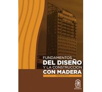Fundamentos del diseño y la construcción con madera