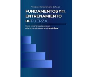 Fundamentos del entrenamiento de fuerza: Principios del entrenamiento de fuerza