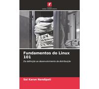 Fundamentos do Linux 101: Da definição ao desenvolvimento da distribuição
