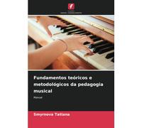 Fundamentos Teóricos E Metodológicos Da Pedagogia Musical