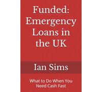 Funded: Emergency Loans in the UK: What to Do When You Need Cash Fast