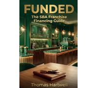 FUNDED: The Complete SBA Loan Guide for Franchise Owners