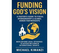Funding God’s Vision: A Pastor’s Guide to Fiscal Sponsorship & Global Donor Partnerships