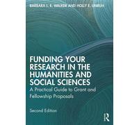Funding Your Research in the Humanities and Social Sciences A Practical Guide to Grant and Fellowship Proposals - Barbara L.E. Walker - Routledge - ebook (ePub) - Livre