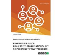 Fundraising Durch Non-Profit-Organisationen Mit Schwerpunkt Privatpersonen In Deutschland