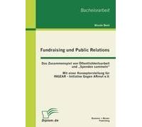 Fundraising Und Public Relations: Das Zusammenspiel Von Öffentlichkeitsarbeit Und "Spenden Sammeln