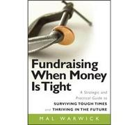 Fundraising When Money Is Tight by Mal Mal Warwick and Associates Warwick Paperback Book Mal Warwick (Auteur)