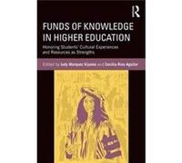 Funds Of Knowledge In Higher Education Judy Marquez University Of Denver Kiyama, Rios - Aguilar Usa , Cecilia (Auteur)