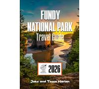 Fundy National Park Travel Guide: Discover Tidal Wonders, Scenic Hikes, and Must-See Attractions in New Brunswick’s Hidden Gem