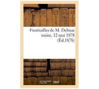 Funérailles De M. Delmas Maire, 12 Mai 1878