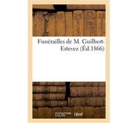 Funérailles de M. Guilbert-Estevez Impr. du Journal d'Orchies (Auteur)